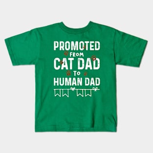 Promoted from cat dad to human dad Kids T-Shirt